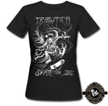 T-Shirt Skate or Die  - by Tributica Streetwear - schwarz Girlie versch. Größen